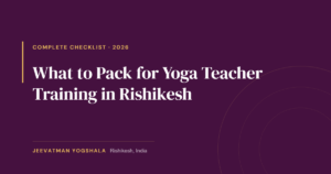 What to pack for yoga teacher training in Rishikesh — complete 2026 checklist cover graphic by Jeevatman Yogshala.