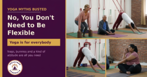 Yoga Myths Busted poster from Jeevatman Yogshala. A purple panel reads “No, You Don’t Need to Be Flexible” with a gold banner saying “Yoga is for everybody.” Beside it are three photos from a yoga class. At the top, an instructor guides a student in a side-bend while another woman watches. At bottom left, two women sit facing each other, laughing and holding forearms, with a blue yoga block beside them. At bottom right, a smiling woman demonstrates a deep squat while another woman stands behind her, smiling.